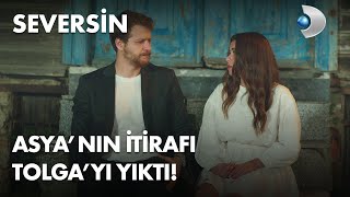 Asya'dan Tolga'yı yıkan itiraf! - Seversin 15. Bölüm