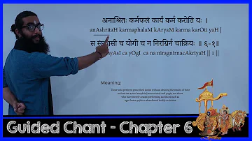 Bhagavad Gita Sanskrit Guided Chant with Meaning - Chapter  6 -Atma Samyama Yoga