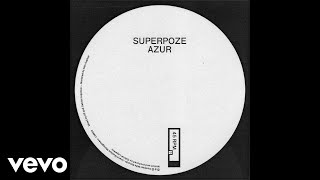 Video thumbnail of "Superpoze - Azur (Audio)"