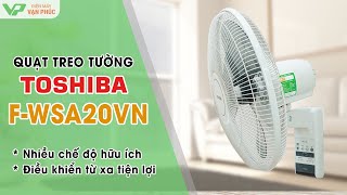 Giới thiệu quạt treo tường Toshiba F-WSA20(H)VN chính hãng Nhật Bản