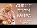 Guru ji dugri walyaguru ji beautiful bhajanguru ji amrit vela satsang gurujigurujibhajanbhajan