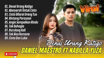 Nabilla Yuza Ft Daniel Maestro - DENAI URANG KATIGO - MANYARAH UNTUK CINTO || LAGU MINANG TERBARU