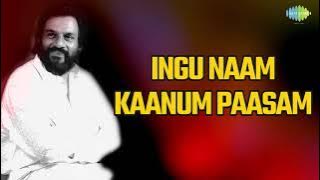 Inku nam kanum pasam ellame vesam