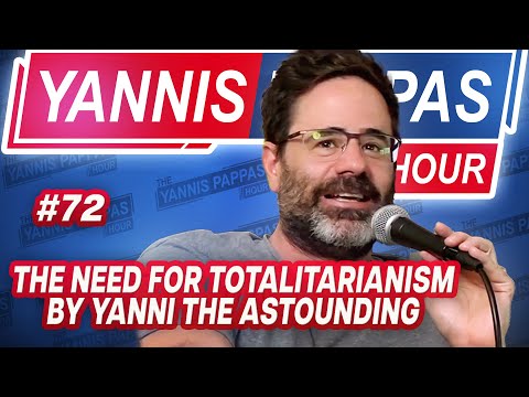 The Need For Totalitarianism by Yanni the Astounding | YP Hour