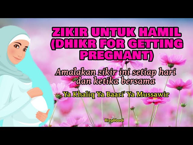 ZIKIR UNTUK HAMIL (ZIKIR FOR PREGNANT) - BACA 100KALI YA KHALIQ, YA BAARI', YA MUSSAWIR class=