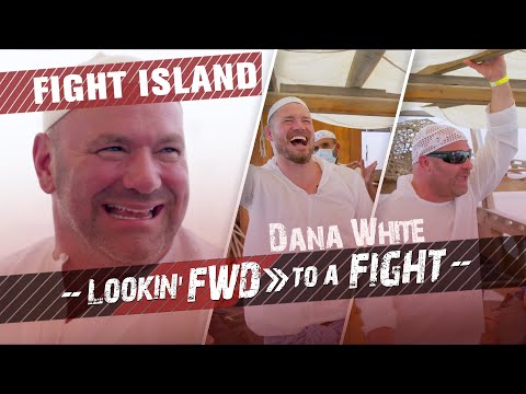 Dana White: Lookin’ FWD to a Fight - Fight Island, Abu Dhabi