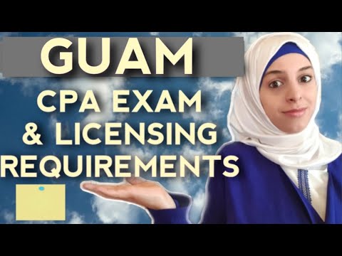 GUAM CPA Exam Requirements - CPA EXAM and LICENSING Eligibility Requirements for GUAM State