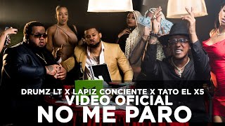 Tato El X5 ( El Ñaño ) X Lapiz Conciente X Drumz Lt - No Me Paro - Dir .Chrisfilms4K