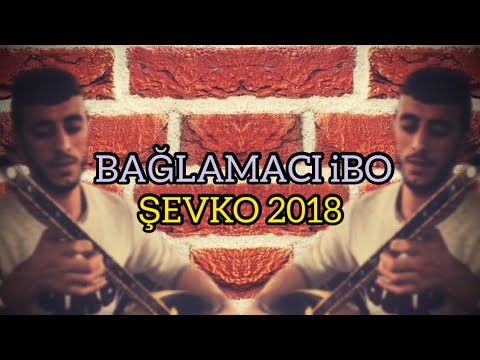 Bağlamacı İbo - Şevko 2018 Part 1