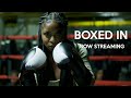 Boxed In | Now Streaming | The Love Of Her Life, The Fight Of Her Life