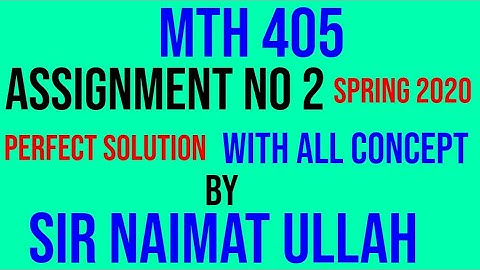 MTH405 assignment no 2 solution spring 2020|||MTH 405|||assignment 2|||Solution|||spring 2020|||vu.