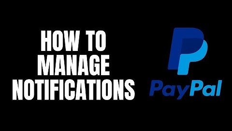 How To Manage Notifications Paypal Tutorials