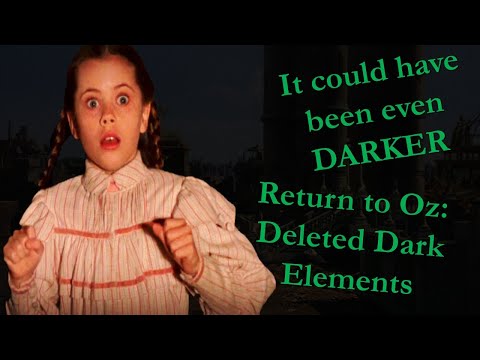 It Could Have Been Even DARKER - Return to Oz: Deleted Dark Elements