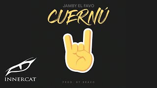 Jamby El Favo  Cuernú (prod. Bravo)