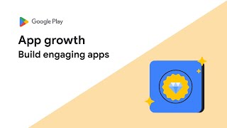 Build engaging apps - App growth screenshot 1