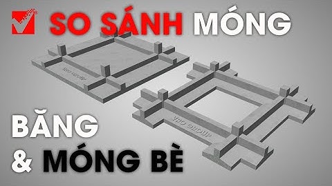 So Sánh Móng băng Và Móng Bè: Đâu Là Lựa Chọn Tối Ưu?