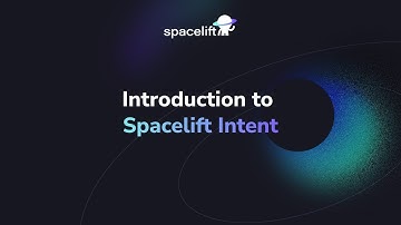 Introduction & Demo of Spacelift Intent