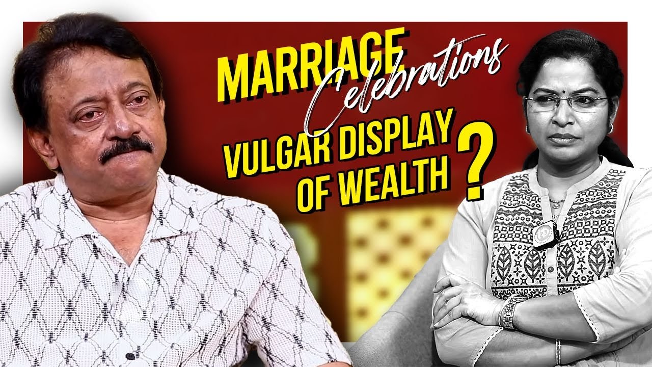 RGV on Marriages and the Vulgar Display of Wealth | RGV