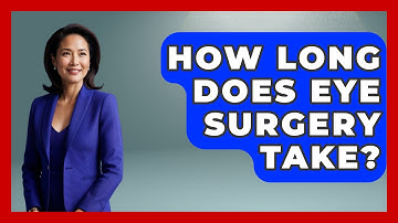 How Long Does Eye Surgery Take? - Optometry Knowledge Base