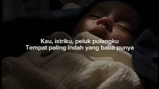 Didekap Mu - Untuk Istri dan Anak Ku