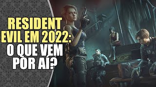 O que podemos esperar de RESIDENT EVIL em 2022? | Certezas, apostas e vontades!