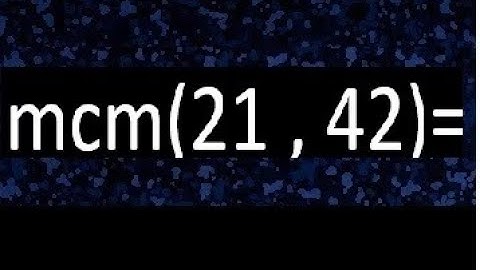 Minimo comun multiplo de 21 y 42 . mcm(21,42)