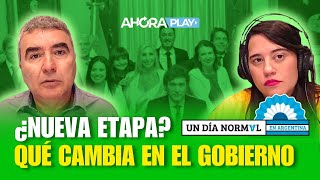 ¿NUEVA ETAPA? QUÉ CAMBIA EN EL GOBIERNO |  Javi Calvo y Agus Girón - 1 Día Normal en Argentina