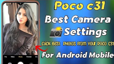 Poco C31 Camera Settings - Best Camera Settings For Click Best Photos