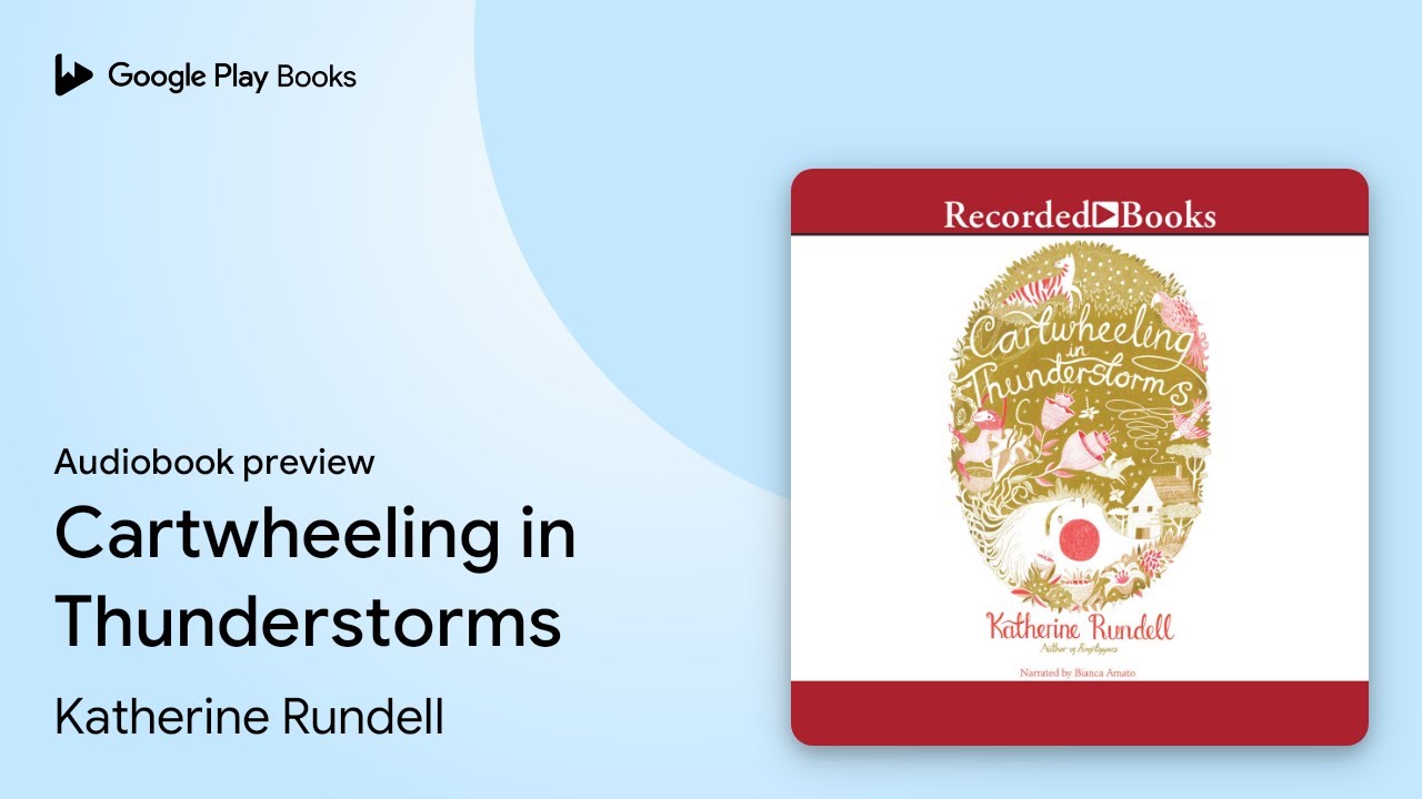 Cartwheeling in Thunderstorms by Katherine Rundell · Audiobook preview ...