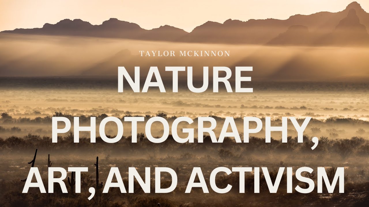 Nature Photography, Art, and Activism