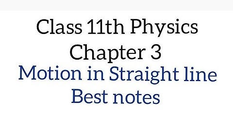 Motion in Straight Line class 11th physics Chapter 3  । Best Handwritten notes। NCERT notes। Neet।