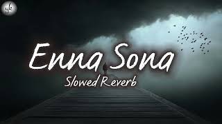 Enna Sona [Slowed Reverb] || OK Jaanu || Arijit Singh screenshot 4