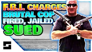 Fired, Jailed, Sued - Can NEVER Be A Cop Again