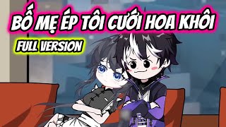 (Full Version) Bố Mẹ Ép Tôi Kết Hôn Với Hoa Khôi Trường | Thiết Review