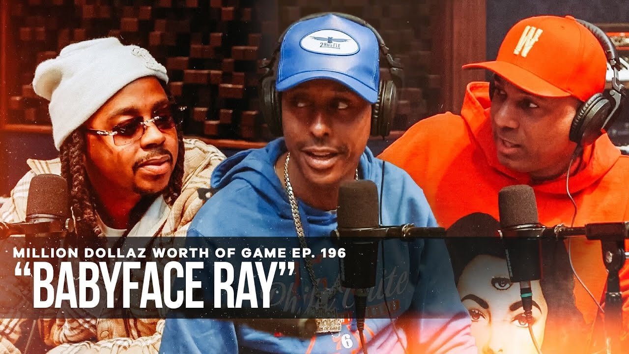 BABYFACE RAY: MILLION DOLLAZ WORTH OF GAME EPISODE 196