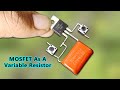 How To Use MOSFET As A Variable Resistor - IRF 3205