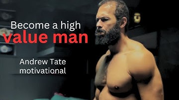 BECOME A HIGH VALUE MAN | Andrew Tate