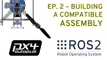 PX4-ROS2 Based MAV platform - # Designing a compatible platform assembly