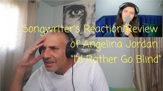 Songwriter&#39;s Reaction/Review of Angelina Jordan &quot;I&#39;d Rather Go Blind&quot;
