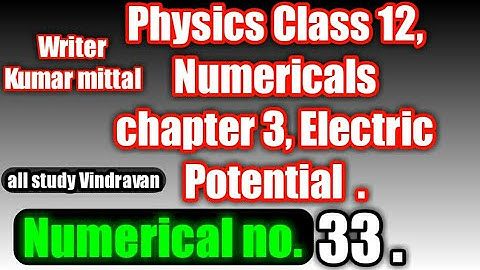 Physics Kumar mittal class 12 chapter 3 Numerical no. 33 .