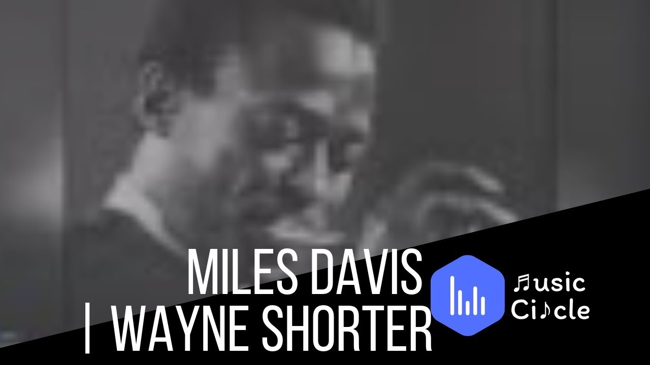 Miles Davis Wayne Shorter Footprints YouTube