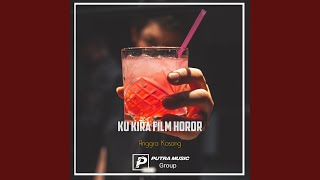 Ku Kira Film Horor (Remix)