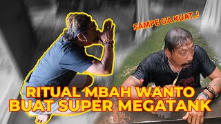 THE ENTERING SUPER MEGATANK RITUAL BY MBAH WANTO, UNEXPECTEDLY, HE'S AFRAID OF WATER..