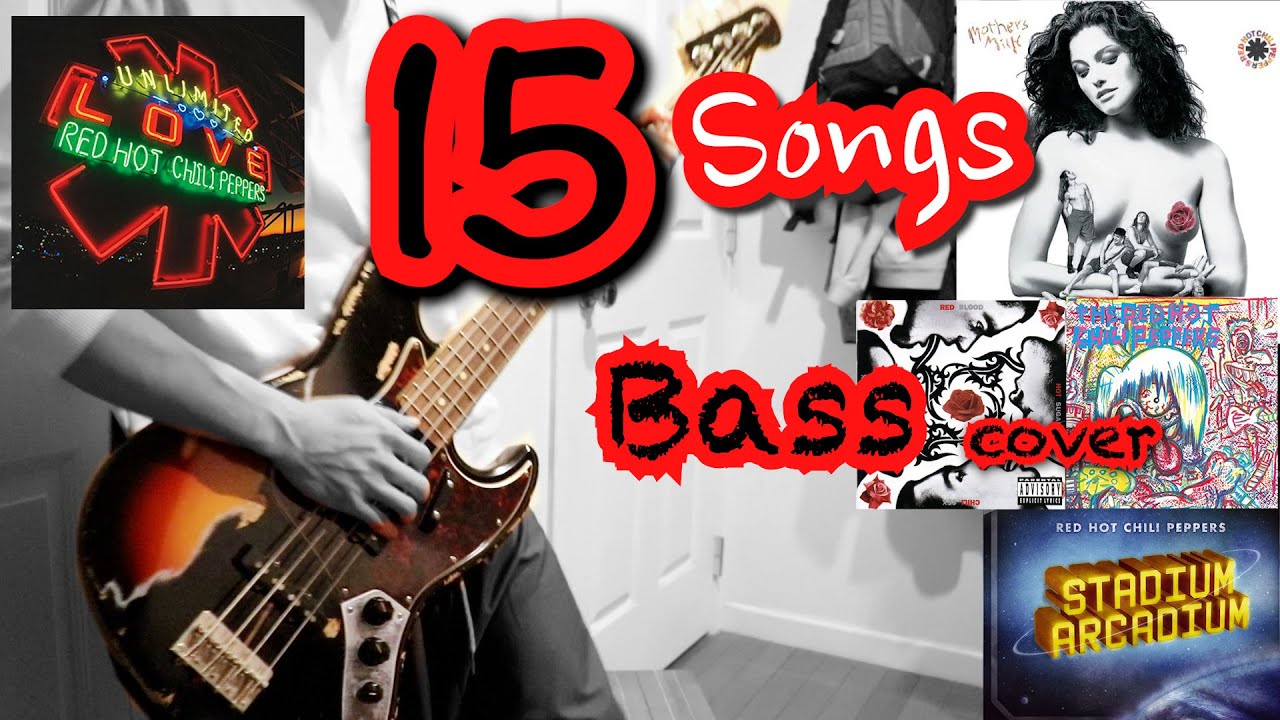 Red Hot Chili Peppers 15 Songs【Bass Cover】 YouTube