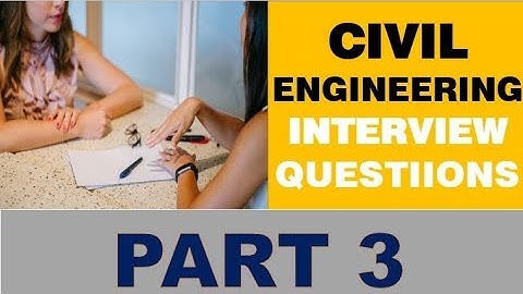 civil engineering interview 2019 | top 10 civil engineering interview questions part 3