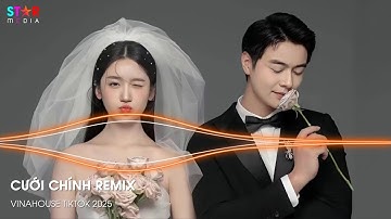 Cưới Chính Remix (Bản Hot TikTok) 🎼 Ước Muốn Lớn Nhất Cuộc Đời Anh Remix Hot TikTok 2025