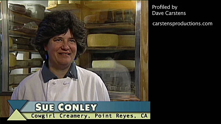 Cheese maker profile: Sue Conley - Cowgirl Creamery