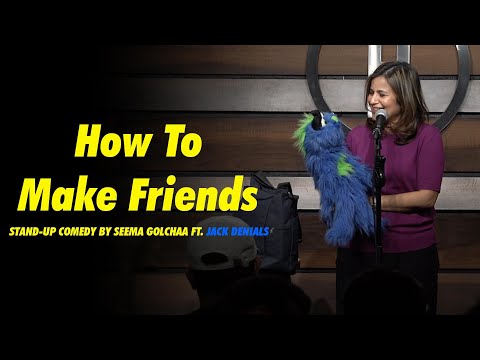 Standup Comedy - Seema Golchha Ft. Jack Denials - How to make Friends