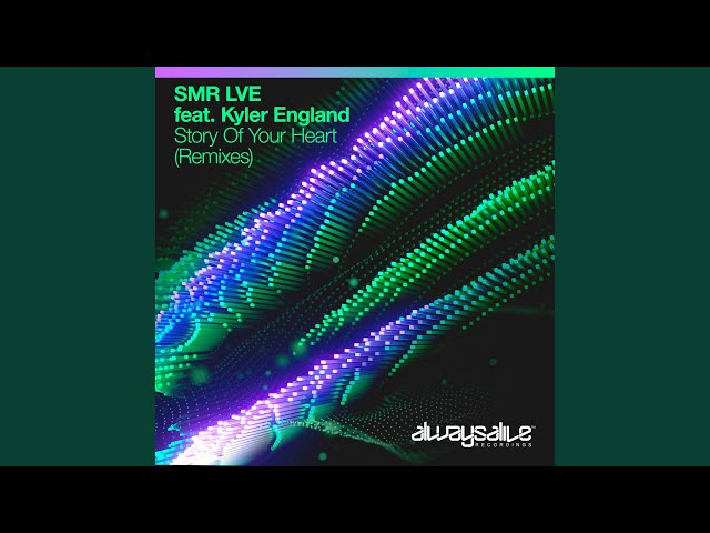 SMR LVE feat. Kyler England - Story Of Your Heart