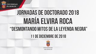 María Elvira Roca Barea  “Desmontando mitos de la leyenda negra”. Jornadas de Doctorado